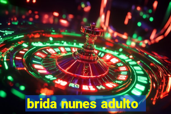 brida nunes adulto